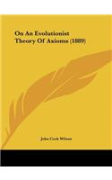 On an Evolutionist Theory of Axioms (1889)