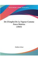 de L'Emploi de La Vapeur Comme Force Motrice (1843)