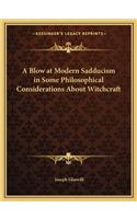 A Blow at Modern Sadducism in Some Philosophical Considerations About Witchcraft