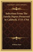 Selections from the Family Papers Preserved at Caldwell, 1733-1764