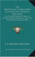 The Protestant's Objections to Points of Catholic Doctrine