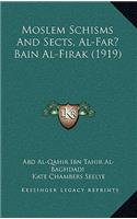 Moslem Schisms and Sects, Al-Far? Bain Al-Firak (1919)