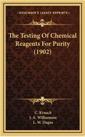 The Testing of Chemical Reagents for Purity (1902)