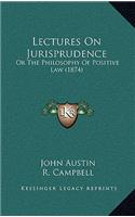 Lectures On Jurisprudence: Or The Philosophy Of Positive Law (1874)