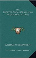 The Shorter Poems of William Wordsworth (1913)