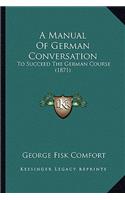 A Manual Of German Conversation