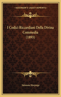 I Codici Riccardiani Della Divina Commedia (1893)