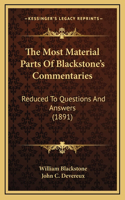 Most Material Parts Of Blackstone's Commentaries