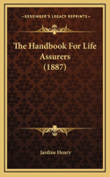 The Handbook For Life Assurers (1887)