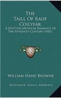 The Taill Of Rauf Coilyear: A Scottish Metrical Romance Of The Fifteenth Century (1903)