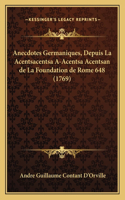 Anecdotes Germaniques, Depuis La Acentsacentsa A-Acentsa Acentsan de La Foundation de Rome 648 (1769)