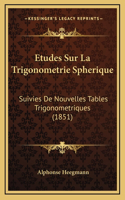 Etudes Sur La Trigonometrie Spherique