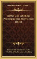 Fichtes Und Schellings Philosophischer Briefwechsel (1856)