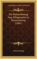 Die Buhnenleitung Aug. Klingemanns in Braunschweig (1901)