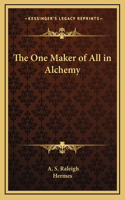 The One Maker of All in Alchemy