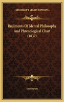 Rudiments Of Mental Philosophy And Phrenological Chart (1839)