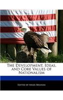 The Development, Ideas, and Core Values of Nationalism: (English)