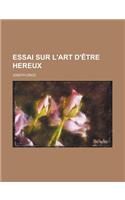 Essai Sur L'Art D'Etre Hereux