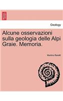 Alcune Osservazioni Sulla Geologia Delle Alpi Graie. Memoria.