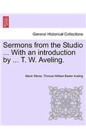 Sermons from the Studio ... with an Introduction by ... T. W. Aveling.