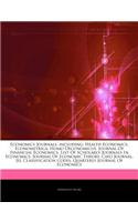 Articles on Economics Journals, Including: Health Economics, Econometrica, Homo Oeconomicus, Journal of Financial Economics, List of Scholarly Journals in Economics, Journal of Economic Theor