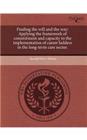 Finding the Will and the Way: Applying the Framework of Commitment and Capacity to the Implementation of Career Ladders in the Long-Term Care Sector