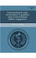 Understanding the High-School Athlete: A Qualitative Study of Interscholastic Athletes' Engagement