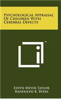 Psychological Appraisal of Children with Cerebral Defects