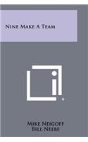 Nine Make a Team