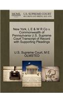 New York, L E & W R Co V. Commonwealth of Pennsylvania U.S. Supreme Court Transcript of Record with Supporting Pleadings