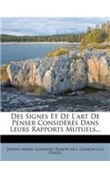Des Signes Et de l'Art de Penser Considérés Dans Leurs Rapports Mutuels...