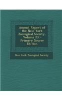 Annual Report of the New York Zoological Society, Volume 23