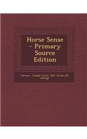 Horse Sense - Primary Source Edition
