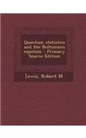 Quantum Statistics and the Boltzmann Equation