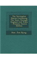 The Torrington Diaries Containing the Tours Through England and Wales - Primary Source Edition