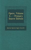 Opere, Volume 4... - Primary Source Edition