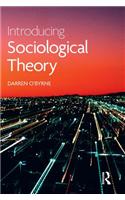 Introducing Sociological Theory
