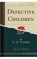 Defective Children (Classic Reprint)