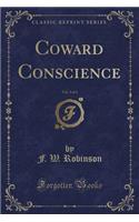 Coward Conscience, Vol. 3 of 3 (Classic Reprint)