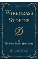 Wiregrass Stories (Classic Reprint)