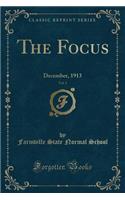 The Focus, Vol. 3: December, 1913 (Classic Reprint): (English)