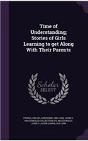Time of Understanding; Stories of Girls Learning to Get Along with Their Parents