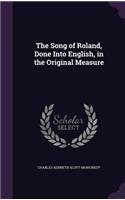 The Song of Roland, Done Into English, in the Original Measure