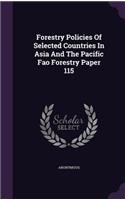 Forestry Policies Of Selected Countries In Asia And The Pacific Fao Forestry Paper 115