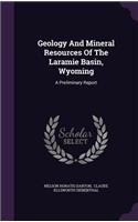 Geology And Mineral Resources Of The Laramie Basin, Wyoming