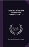 Quarterly Journal of Microscopical Science, Volume 12