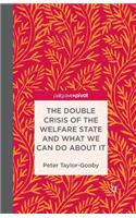 Double Crisis of the Welfare State and What We Can Do about It