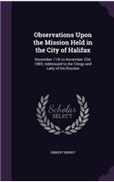 Observations Upon the Mission Held in the City of Halifax: November 11th to November 22d, 1883, Addressed to the Clergy and Laity of his Diocese