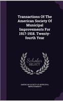 Transactions of the American Society of Municipal Improvements for 1917-1918. Twenty-Fourth Year