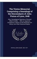 Vinton Memorial, Comprising a Genealogy of the Descendants of John Vinton of Lynn, 1648